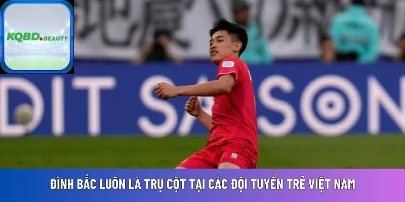 Đình Bắc luôn là trụ cột 