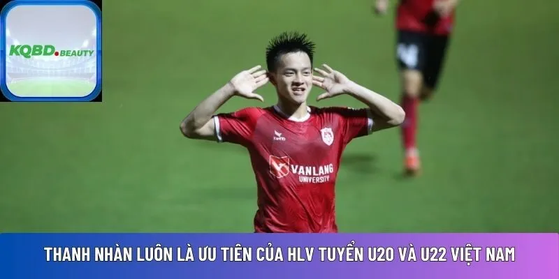 Thanh Nhàn luôn là ưu tiên của HLV